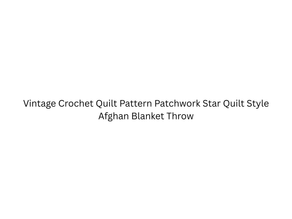 RETIREMENT SALE *Vintage Star Quilt Crochet Pattern: 1980s Patchwork Afghan Blanket (Digital PDF)