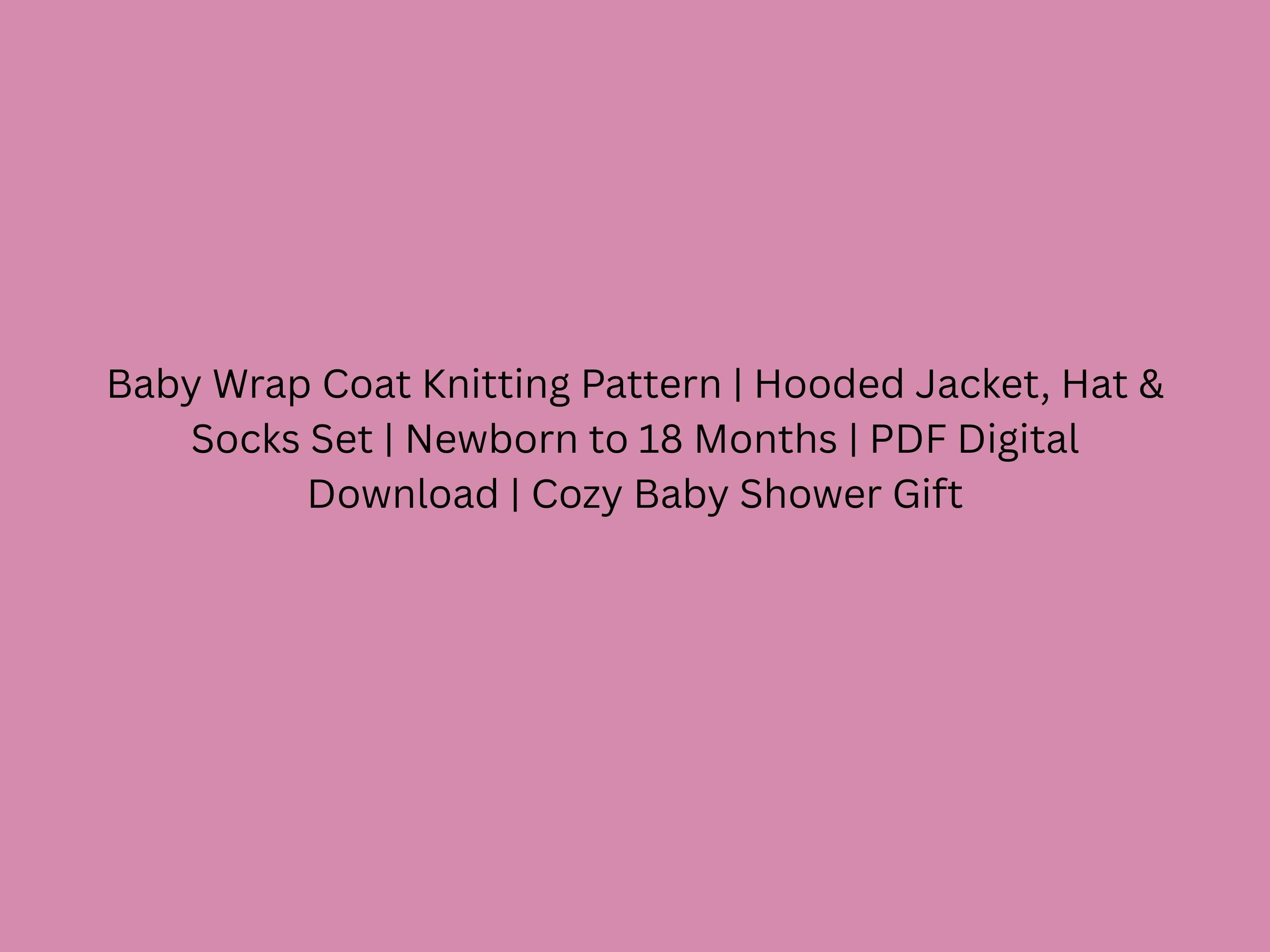 Baby Wrap Coat Knitting Pattern | Jacket, Hat, Socks Set (Digital Download)