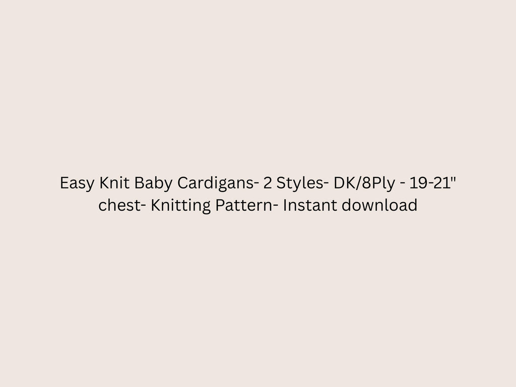 Baby girl Knitting Pattern- Knit Baby Cardigans- 2 Styles- DK/8Ply - 19-21" chest- Knitting Pattern- Instant download